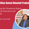 A Leader in the Hills In the scenic and peaceful state of Himachal Pradesh, a name stands to change education and inspire young minds—Vikas Bansal. Known for his role as the vice chairman of the Himalayan group of colleges, he has dedicated to improving his life learning opportunities, creating modern facilities, and guiding the youth of the region to a bright future.His work is not only about running educational institutions, but also about creating a movement that connects knowledge.