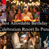 Celebrate birthdays in style at the best birthday celebration resort in Pune! Perfect for kids, couples, families & themed parties with full-service planning.