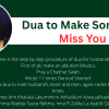 Dua to make someone miss you is for those couples who want to create the feeling of love in the heart of someone. Almost everyone in this world misses someone in their life because everyone has a h…