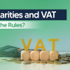 Understand UAE VAT on Charities: rules, registration, exemptions, zero-rated supplies, and how to reclaim input VAT for charitable organizations.