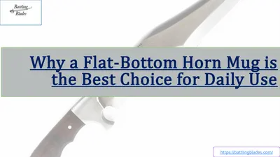 A flat-bottom horn mug is the best choice for daily use because it offers both style and c...
