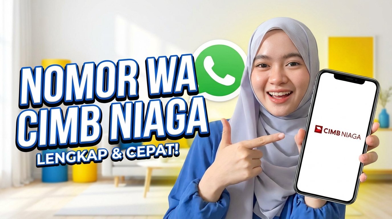 Butuh bantuan cepat? Temukan nomor WA CIMB Niaga resmi untuk layanan pelanggan, informasi ...