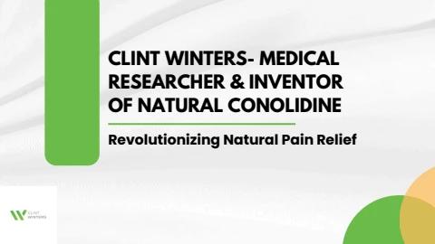 Clint Winters is a renowned medical researcher and the  inventor of natural Conolidine a g...