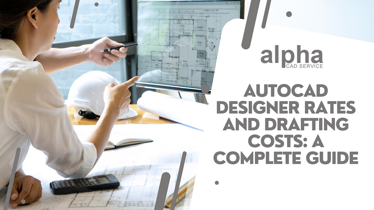 Curious about what drives the cost of CAD drafting? Alpha CAD’s latest guide explains ho...
