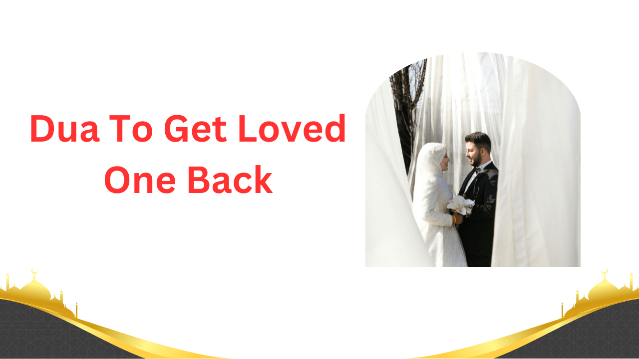Discover powerful Dua To Get Loved One Back. Learn effective prayers and methods to reunit...