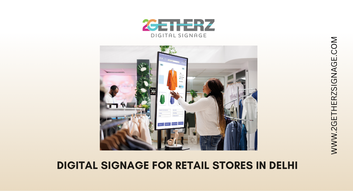 Discover how digital signage can help retail stores in Delhi attract more customers, incre...