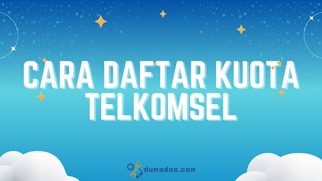 dumados.com  »«  Cara daftar kuota Telkomsel sangat mudah dan dapat dilakukan dengan b...