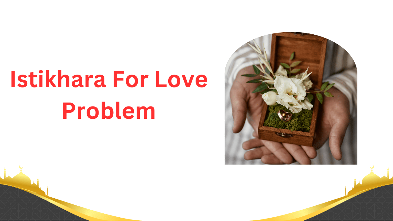 Facing relationship issues? Learn how Istikhara For Love Problem can guide you toward love...