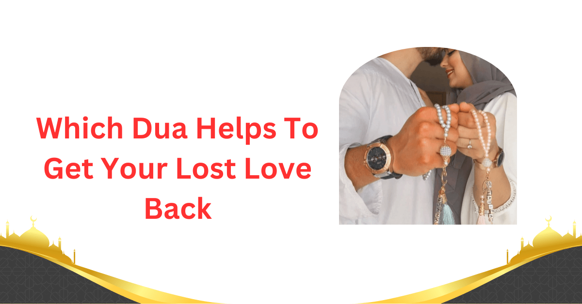 Find out which Dua helps to get your lost love back. Unlock heartfelt prayers and steps to...