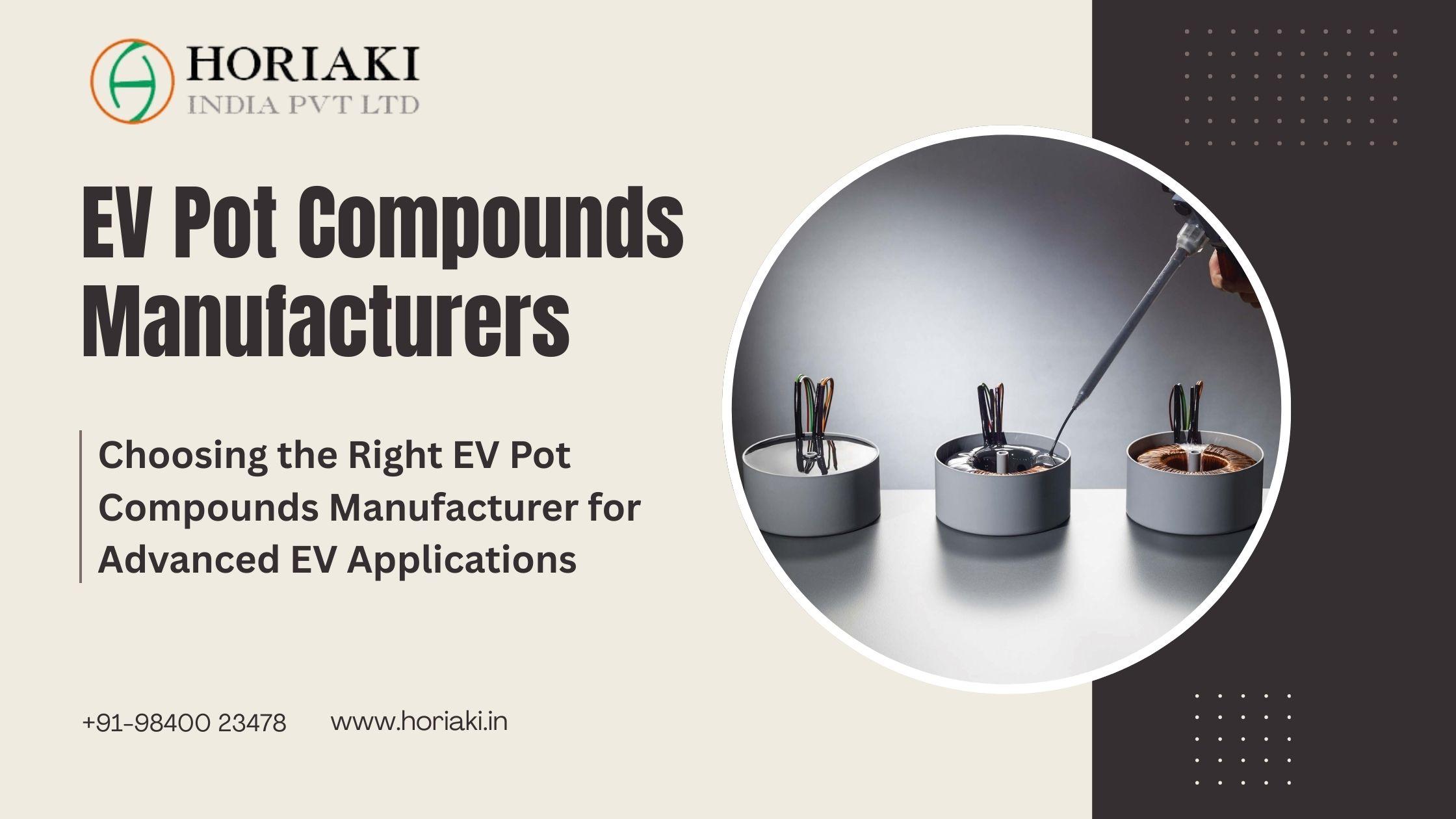 Horiaki is the dependable in EV Pot Compounds Manufacturers, delivering advanced potting s...
