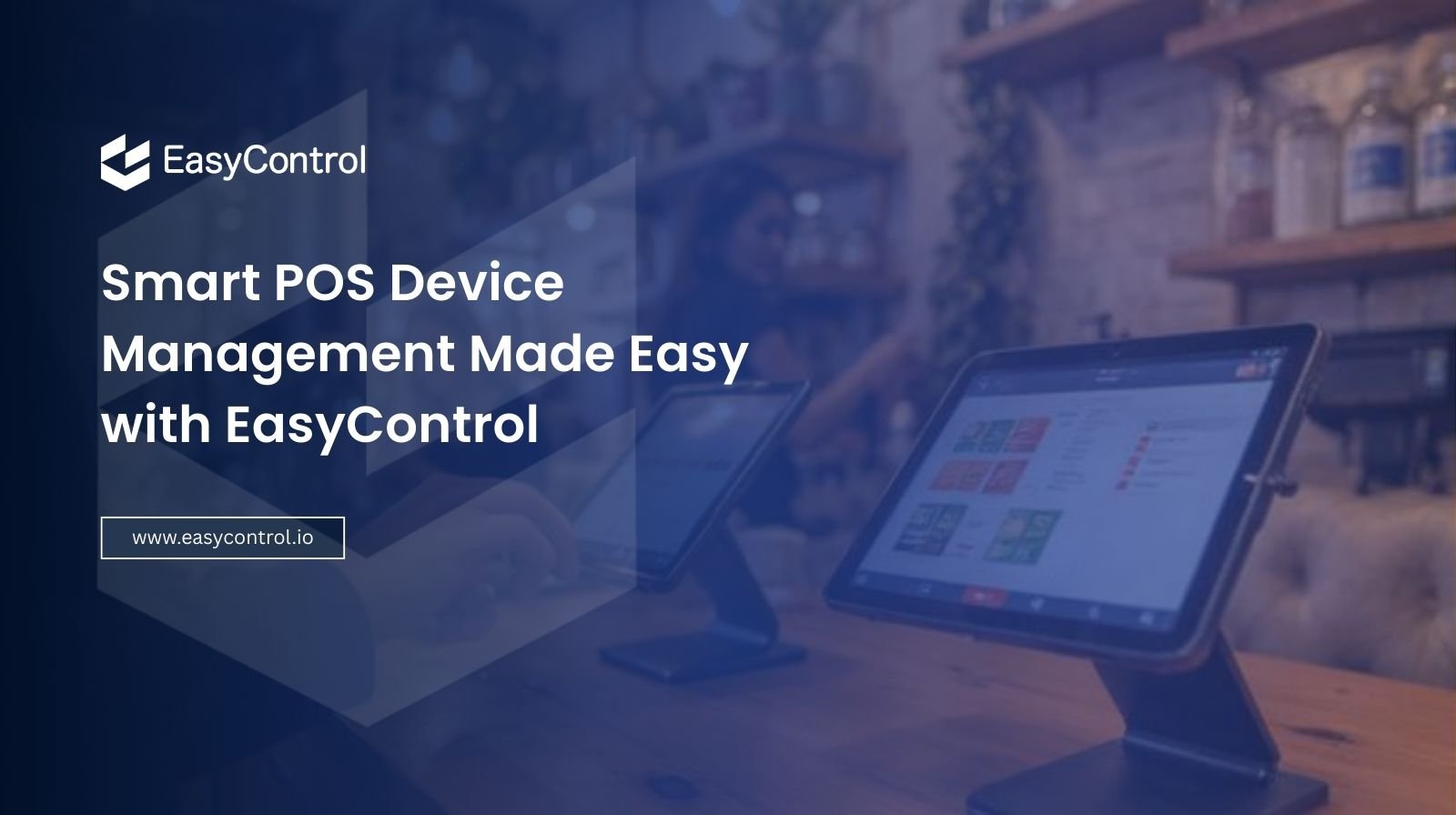 MDM for POS helps businesses simplify POS device management, improve security, enable remo...
