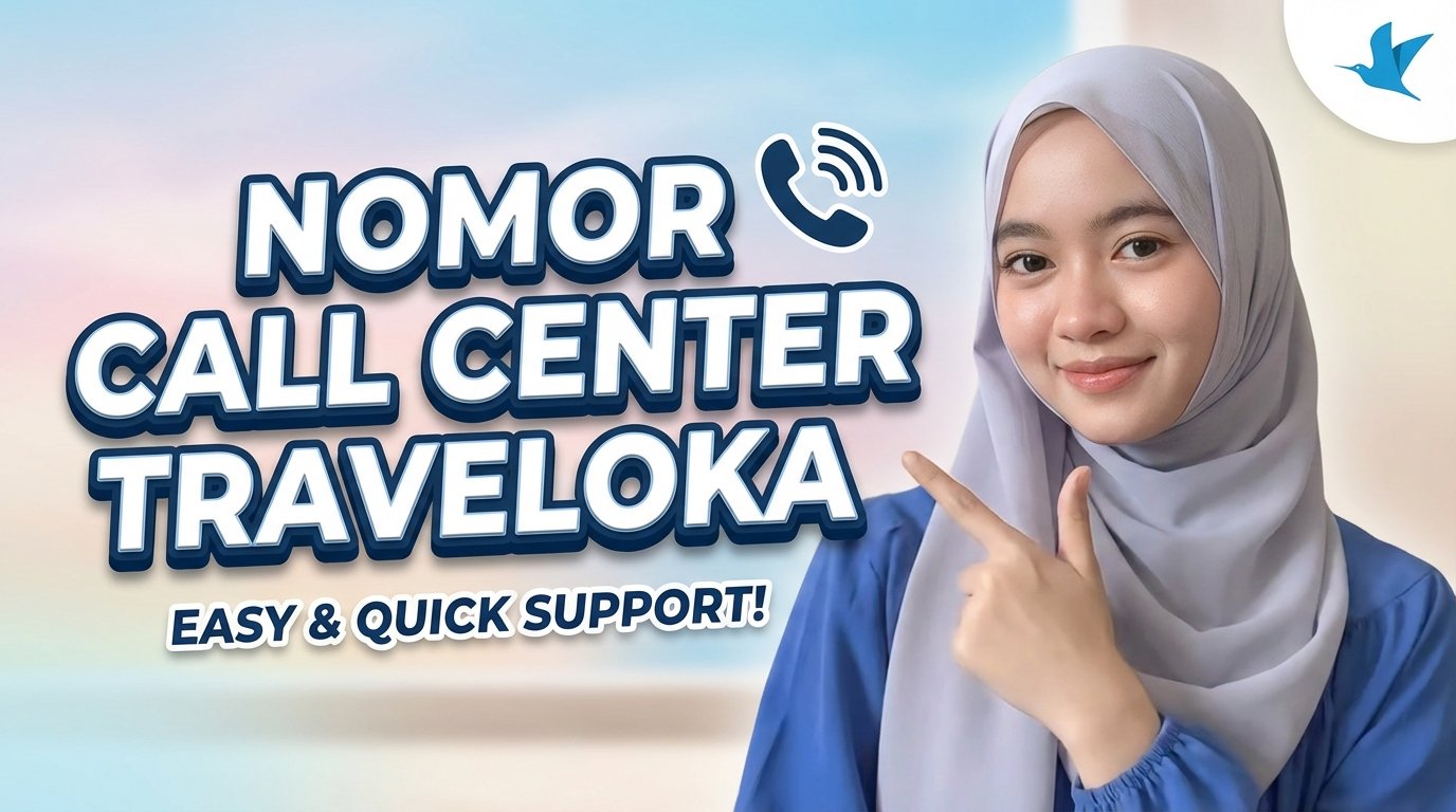 Nomor Call Center Traveloka yang bisa dihubungi 24 jam untuk bantuan tiket pesawat, hotel,...
