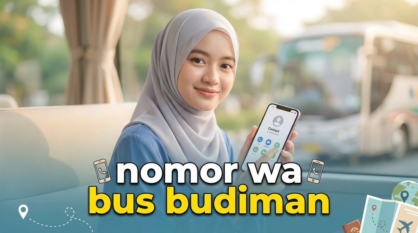 Nomor WA Bus Budiman terbaru siap membantu pemesanan tiket dan informasi perjalanan. Hubun...