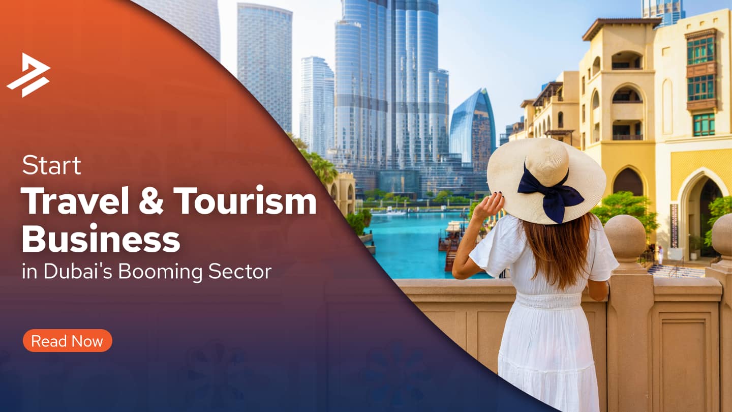 The tourism business in Dubai can be a great choice for an entrepreneur who wants to get i...