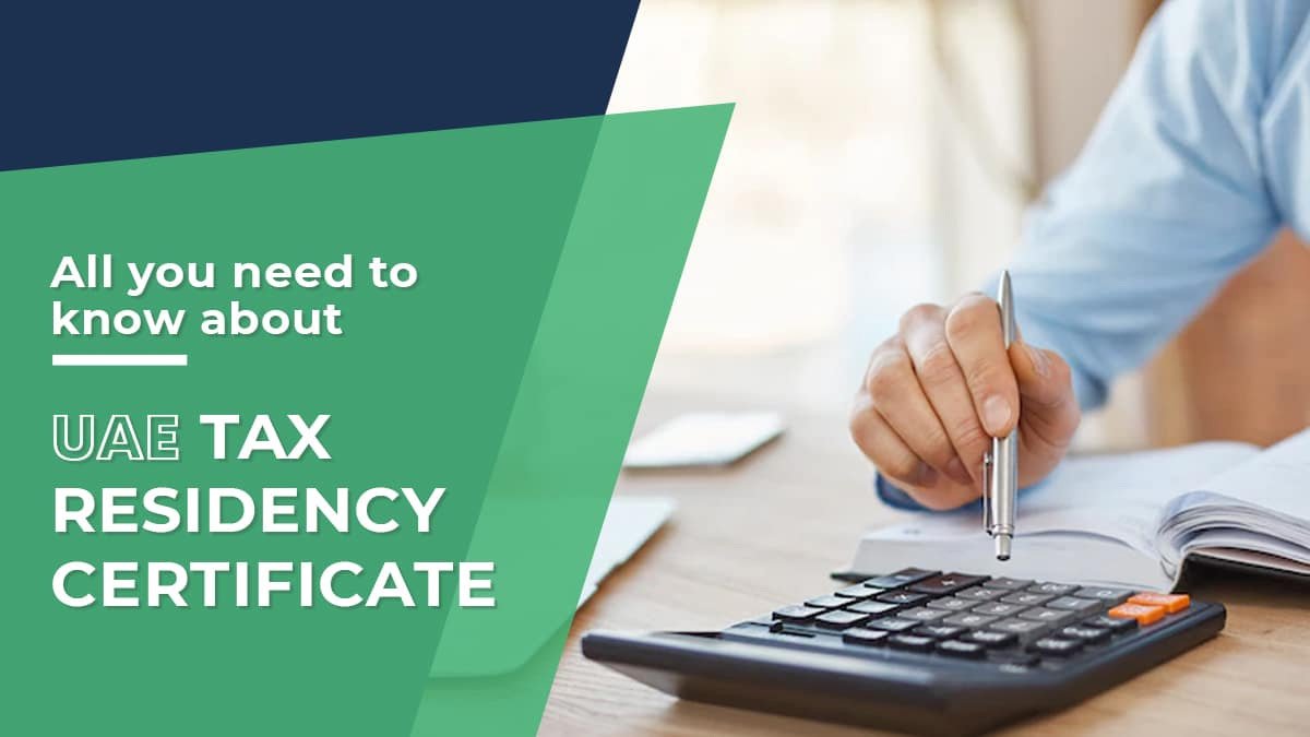 Understanding the importance of a tax residency certificate in the UAE, how to apply for i...