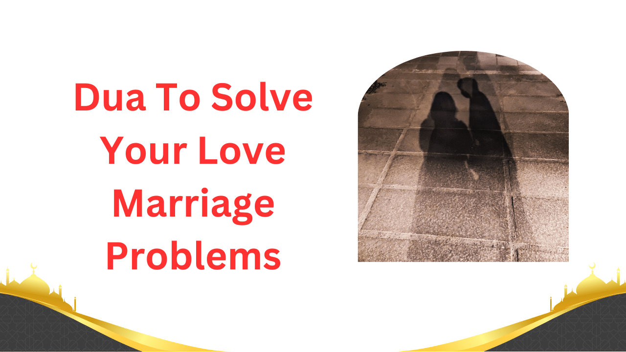 Unlock the power of Dua To Solve Your Love Marriage Problems. Strengthen your bond and res...