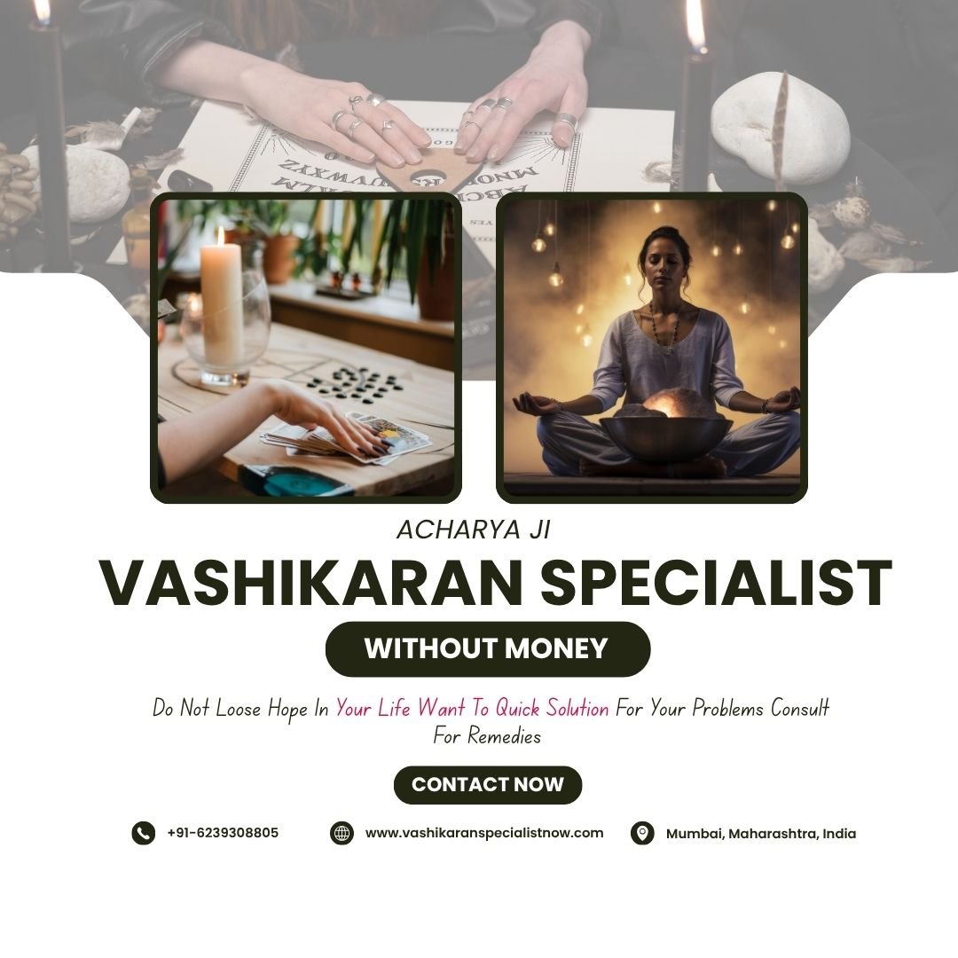 Vashikaran Specialist Without Money Vashikaran is very powerful and effective way of makin...